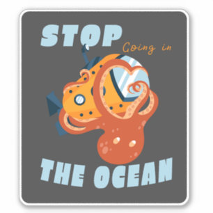 STOP GOING IN THE OCEAN SUBMARINE OCTOPUS