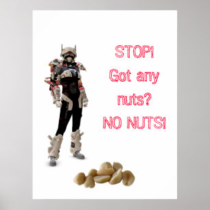 STOP! Got any nuts? NO NUTS! Poster
