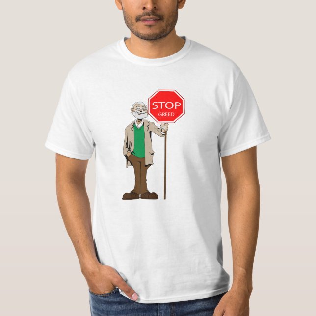 Stop greed T-Shirt (Front)
