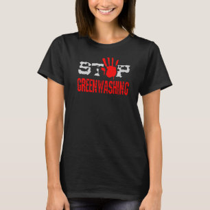Stop Greenwashing No To Fake Marketing Spin Green  T-Shirt
