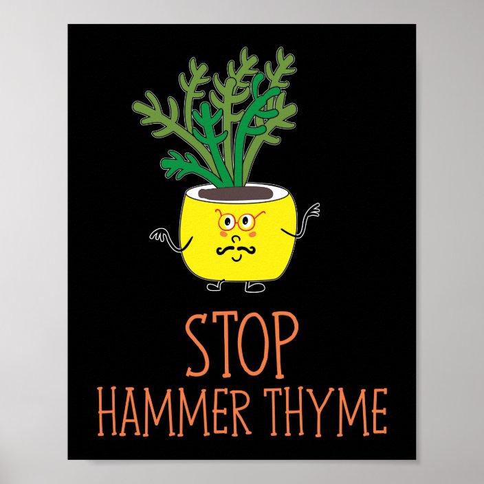 Stop Hammer Thyme Herb Pun Poster Zazzle.co.uk