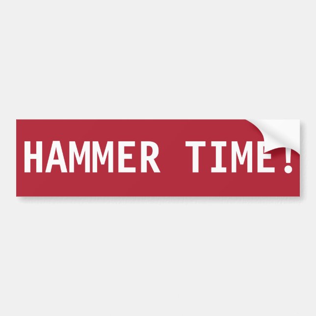 STOP, HAMMER TIME! BUMPER STICKER (Front)