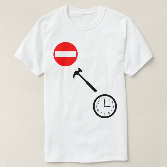 Stop, Hammer Time! T-Shirt (Design Front)