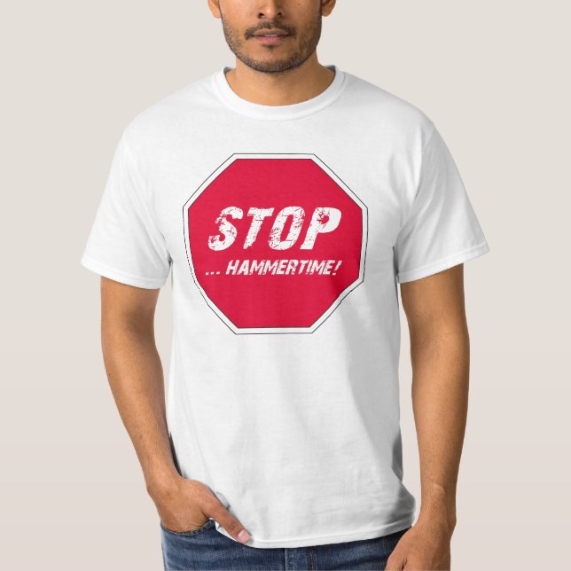Stop, Hammer-time! T-Shirt (Front)
