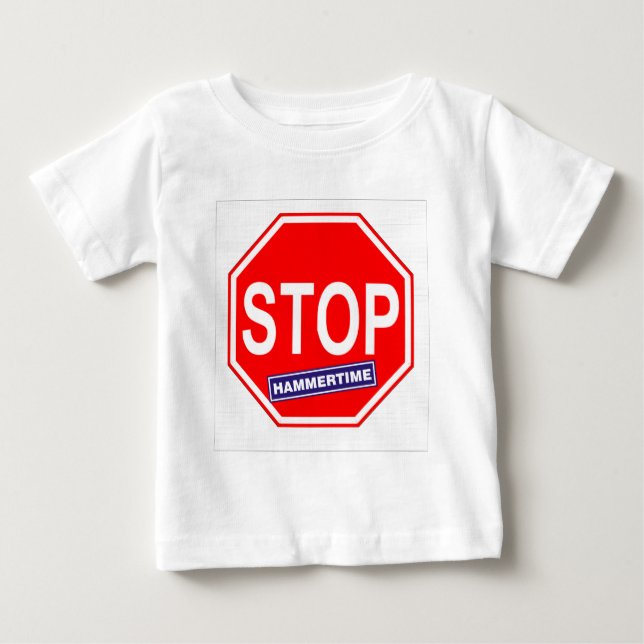 Stop Hammertime Baby T-Shirt (Front)