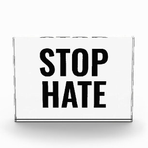 Stop Hate, black clear acrylic sign Photo Block
