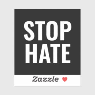 Stop Hate, black white Sticker