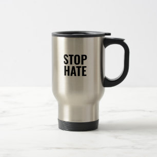 Stop Hate,  Travel Mug