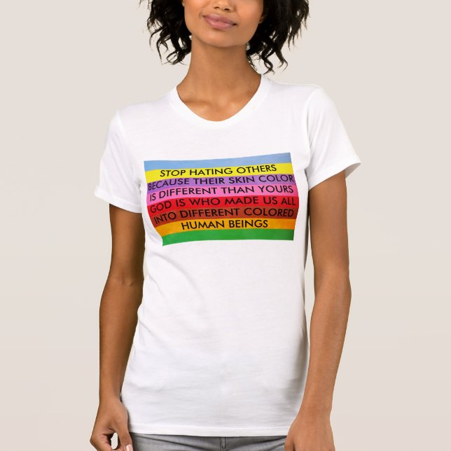 Stop Hating Others T Shirt (Front)