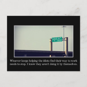 Stop helping the stupid people find me postcard