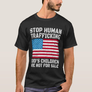 Stop Human Trafficking God'S Children Are Not For T-Shirt