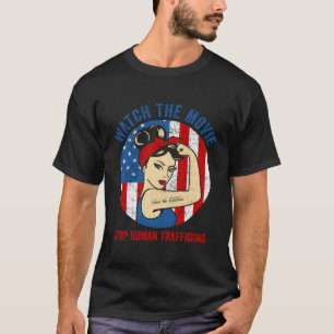 Stop Human Trafficking - Watch The Movie T-Shirt