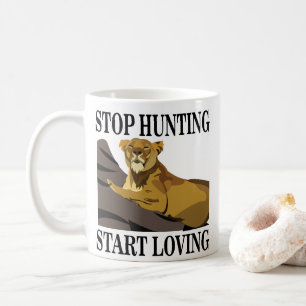 Stop Hunting Start Loving Lioness Coffee Mug