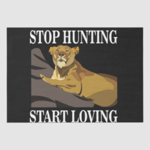 Stop Hunting Start Loving Lioness Tissue Paper