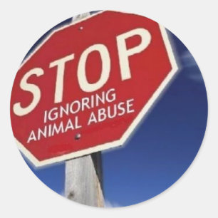 STOP Ignoring Animal Abuse! Classic Round Sticker
