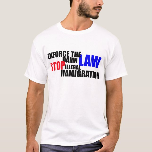 stop illegal immigration T-Shirt (Front)