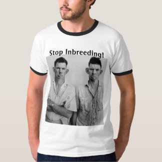 Stop Inbreeding! T-Shirt