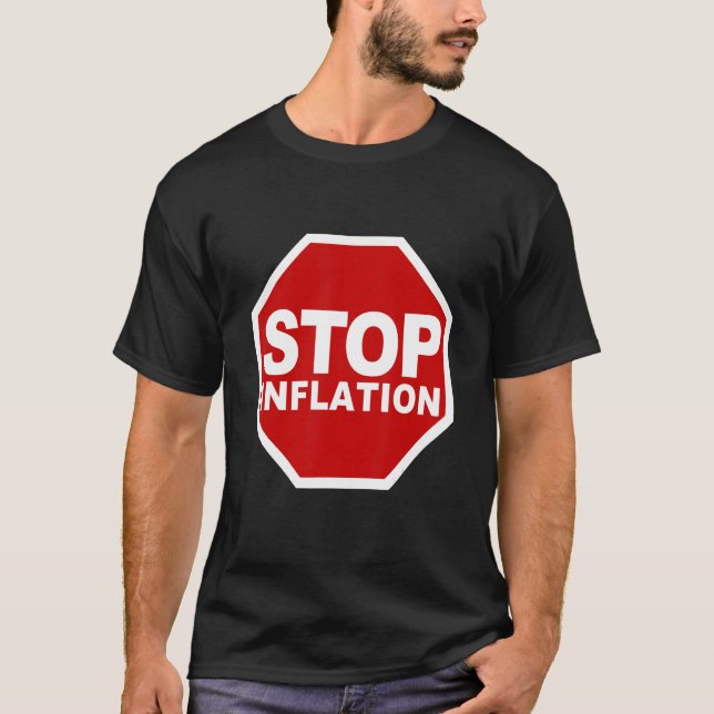 Stop Inflation Stop Road Sign  Cool  Viral Quote T-Shirt (Front)