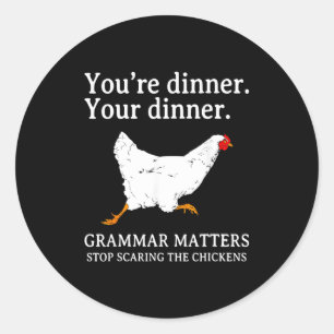 Stop Ing The Chickens English Grammar Funny Te Classic Round Sticker