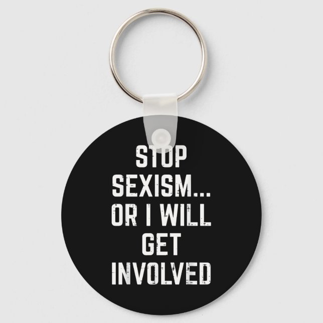 Stop Ism Or I Will Get Involved Funny Saying Men W Key Ring (Front)