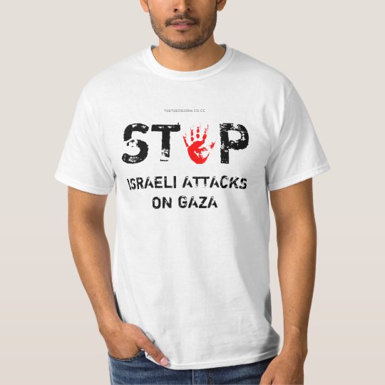 STOP ISRAELI ATTACKS ON GAZA by TOETOEDESIGN T-Shirt