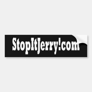 Stop It Jerry! bumper sticker