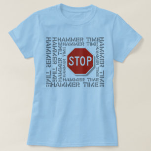 Stop! It's Hammertime! T-Shirt