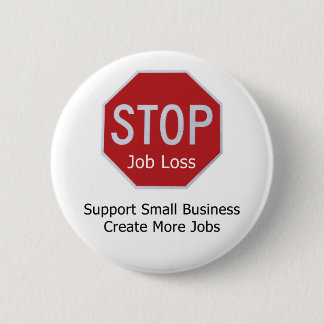 Stop Job Loss 6 Cm Round Badge
