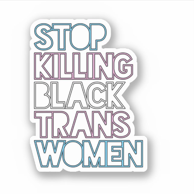 Stop Killing Black Trans Women (Front)