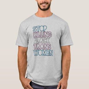 Stop Killing Black Trans Women T-Shirt