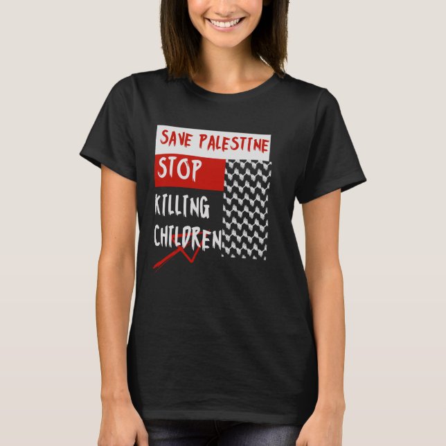 Stop Killing Children T-Shirt (Front)