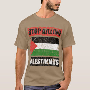 Stop Killing Palestinians T-Shirt