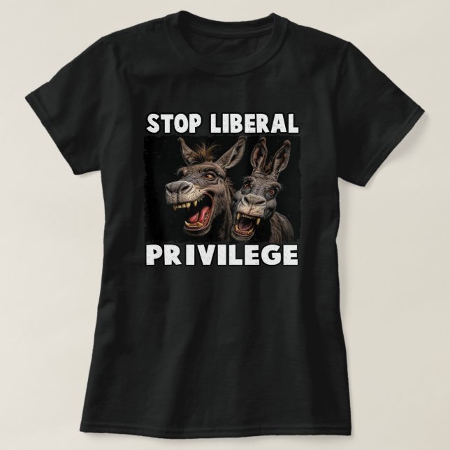 Stop Liberal Privilege T-Shirt (Design Front)