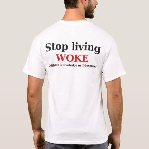 Stop living WOKE T-Shirt