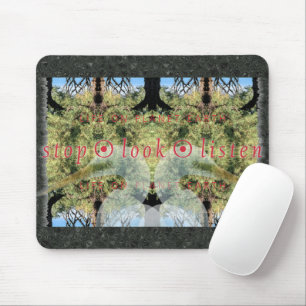 STOP • LOOK • LISTEN MOUSE MAT