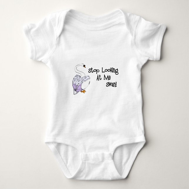 Stop Looking At Me Swan Baby Bodysuit (Front)