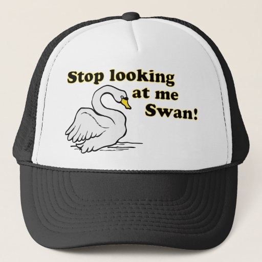 Image of Stop looking at me swan Trucker Hat