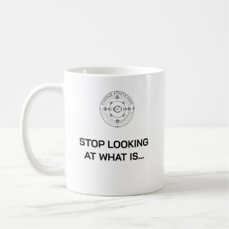 Stop looking at what it... mug