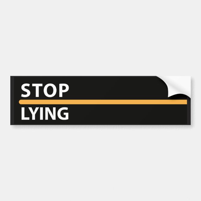 Stop Lying extender Bumper Sticker (Front)