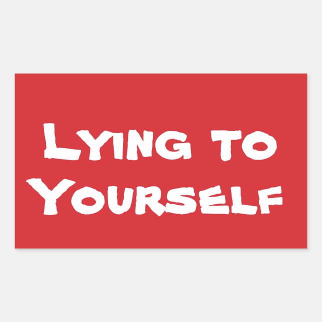 STOP Lying to Yourself Stop Sign Sticker (Front)
