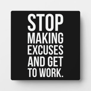 Stop Making Excuses - Success Motivational Plaque