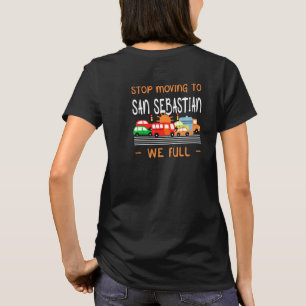 Stop Moving To San Sebastian We Full Spain Humour T-Shirt