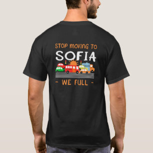 Stop Moving To Sofia We Full Bulgaria Humour Bulga T-Shirt