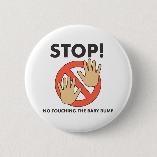 Stop! No Touching Baby Bump 6 Cm Round Badge (Front)