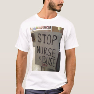 Stop Nurse Abuse T-Shirt