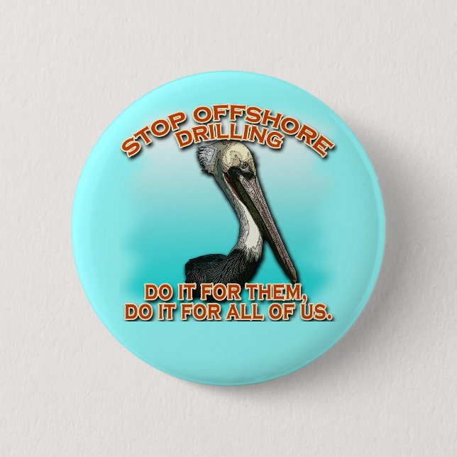 Stop Offshore Drilling for the Pelicans Tshirts 6 Cm Round Badge (Front)