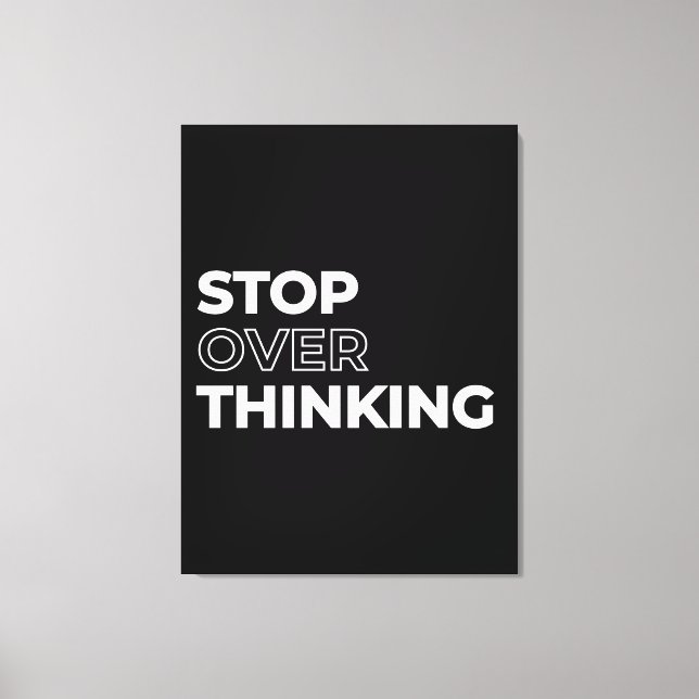 Stop Overthinking Quote Canvas Print (Front)