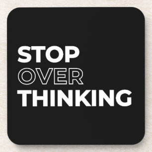 Stop Overthinking Quote Coaster