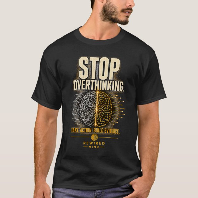 Stop Overthinking | Rewired Mind Black T-Shirt (Front)