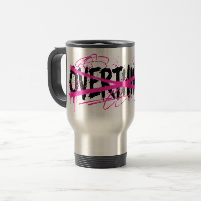Stop Overthinking & Start Living Travel Mug (Front Left)